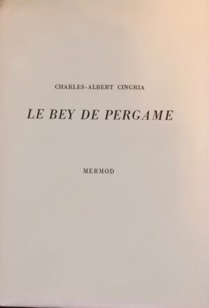 CINGRIA (Charles-Albert) Le Bey de Pergame. Suivi de: Le Canal exutoire. Lausanne, Mermod, 1947.