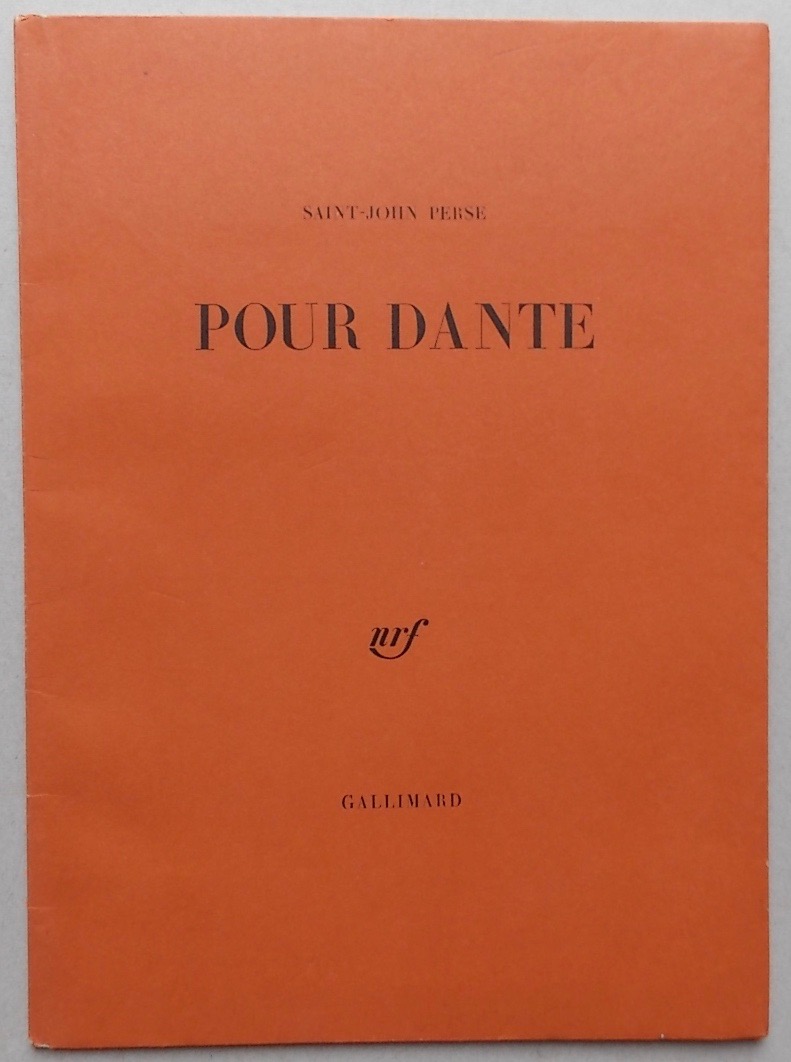 SAINT-JOHN PERSE (Aléxis Saint-Léger Léger, dit) Pour Dante. Paris, Gallimard, 1965.