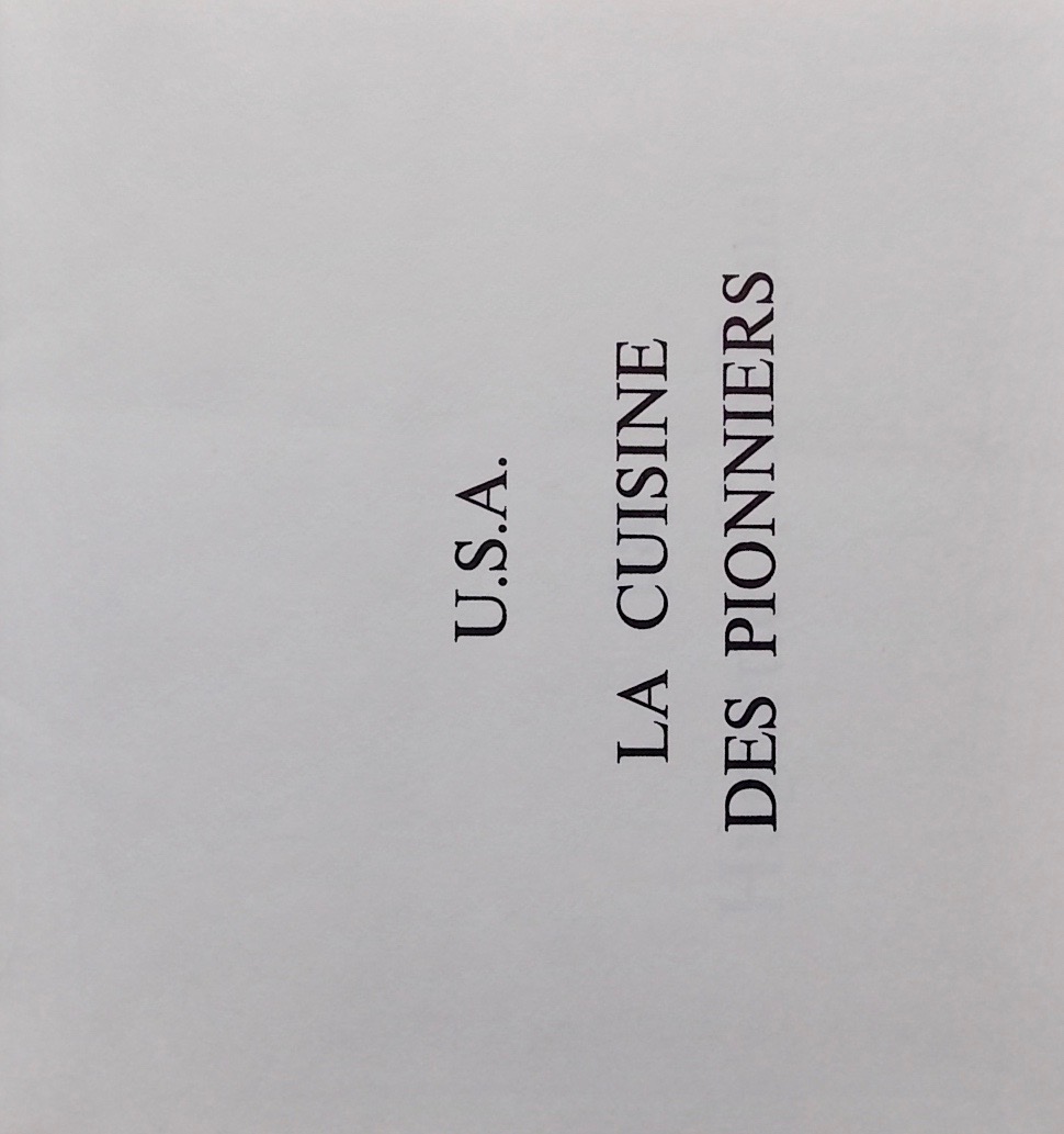 COUFFIGNAL (Huguette) U.S.A. La cuisine des pionniers. Montréal (!), Robert Morel (coll. La cuisine rustique), 1969. – Image 3