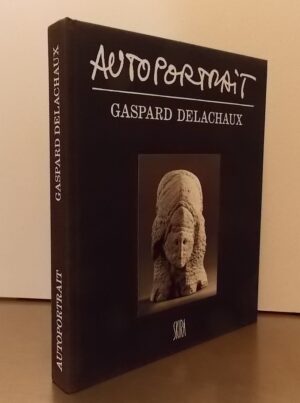 DELACHAUX (Gaspard) Autoportrait. Sculptures, textes, atelier et manière d'être. Sans lieu, Skira, [1990].