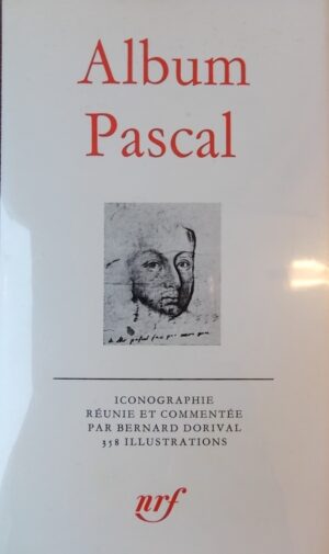 [PASCAL] - DORIVAL (Bernard) Album Pascal. Paris, Gallimard (coll. Album de la Pléiade), 1978.