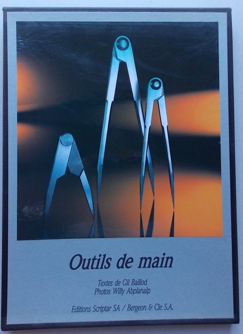 BAILLOD (Gil) Outils de main. La Conversion, Scriptar SA et Le Locle, Bergeon & Cie, 1991.