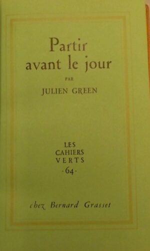 GREEN (Julien) Partir avant le jour. Paris, Grasset (coll. Les Cahiers Verts), 1963.