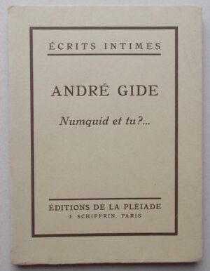 GIDE (André) Numquid et tu?... Paris, Editions de la Pléiade (coll. Ecrits intimes), 1926.