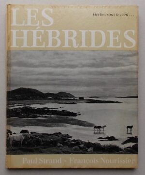 STRAND (Paul) / NOURISSIER (François) Les Hébrides, pays de l'herbe sous le vent. Lausanne, Guilde du Livre, 1962.