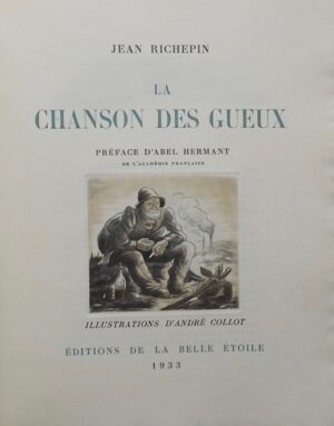 RICHEPIN (Jean) La chanson des gueux. Paris, Editions de La Belle Etoile, 1933.