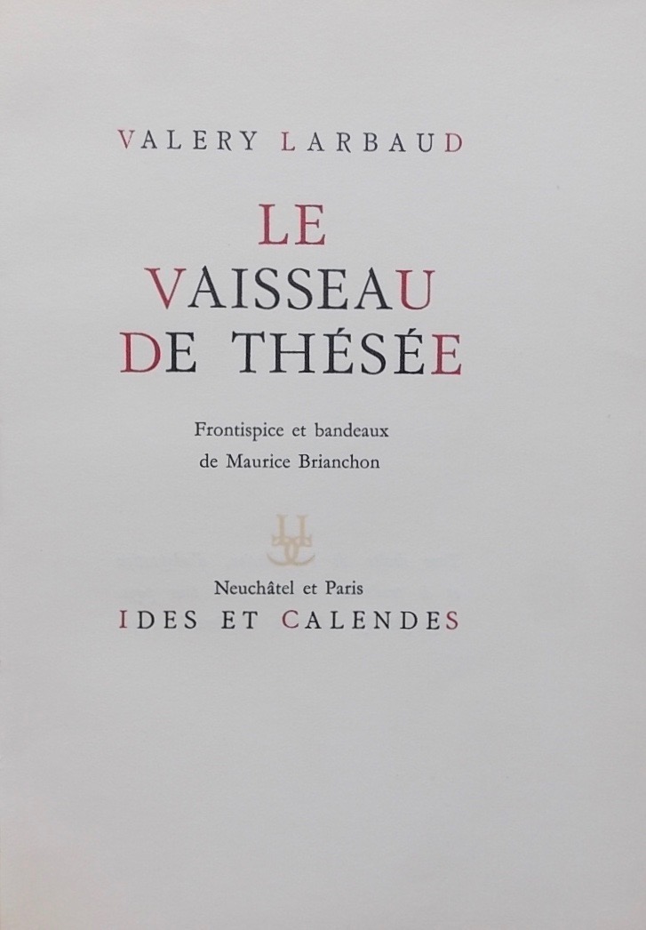 LARBAUD (Valéry) Le vaisseau de Thésée. Neuchâtel, Ides et Calendes, 1946. – Image 2