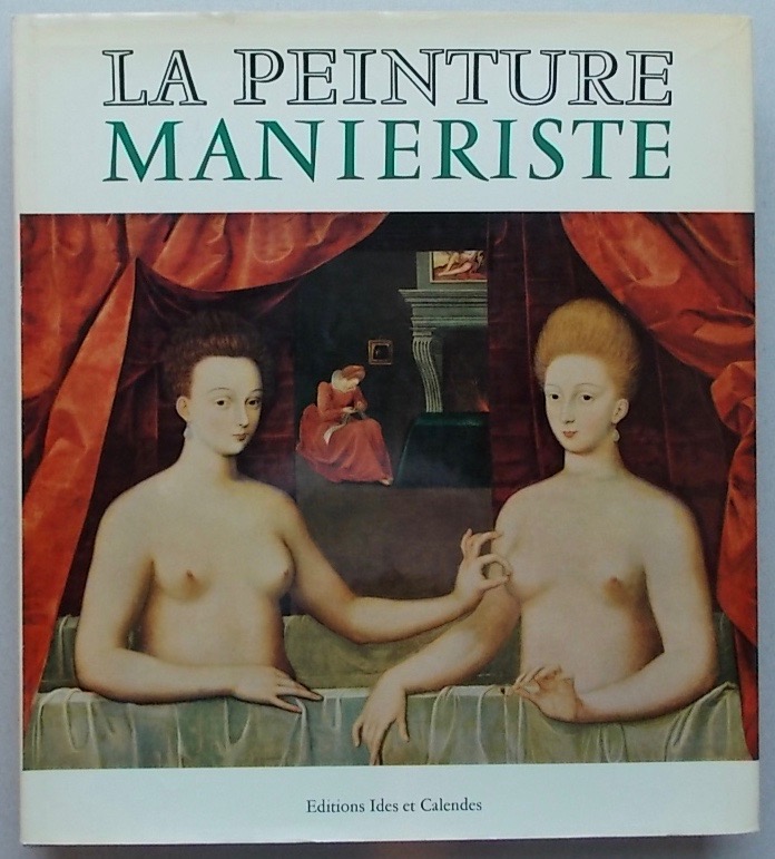 BOUSQUET (Jacques) La peinture maniériste. Neuchâtel, Ides et Calendes, (1964).