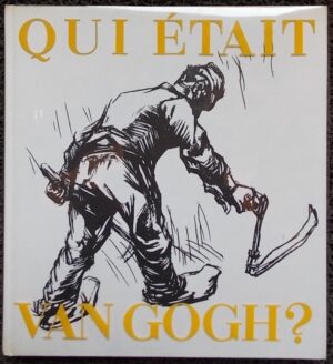 [VAN GOGH] - LEYMARIE (Jean) Qui était Van Gogh? Genève, Skira (coll. Qui était), 1968.