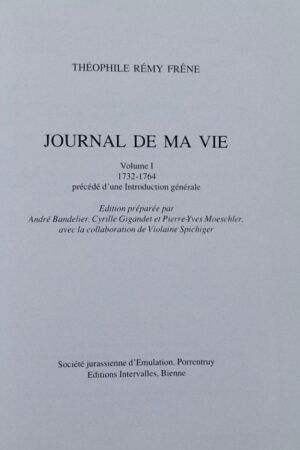 FRENE (Théophile Rémy) Journal de ma vie. Porrentruy, SJE et Bienne, Intervalles, 1993-1994.