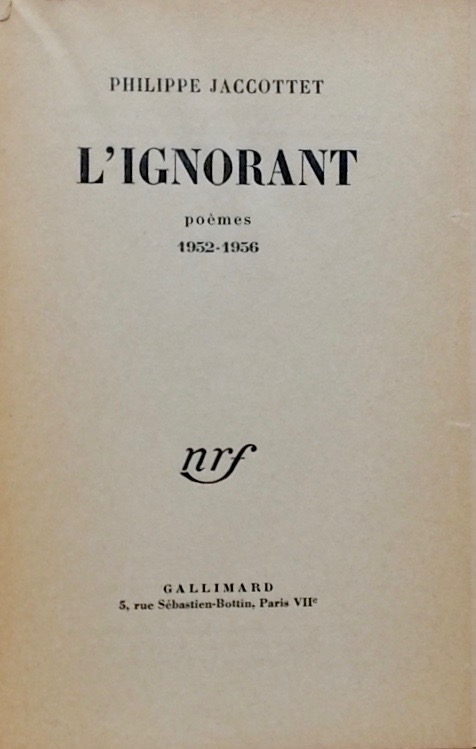 JACCOTTET (Philippe) L'ignorant. Poèmes 1952-1956. Paris, Gallimard (coll. Blanche), 1958. – Image 2