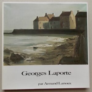 [LAPORTE[ - LANOUX (Armand) Georges Laporte. Oeuvre peint 1970-1981. Oeuvre gravé 1960-1981. Opfikon, Editions Marc Richard, 1982.