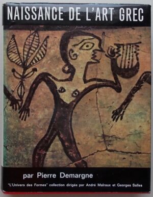 DEMARGNE (Pierre) Naissance de l'art grec. Paris, Gallimard (coll. L'Univers des Formes), 1964.