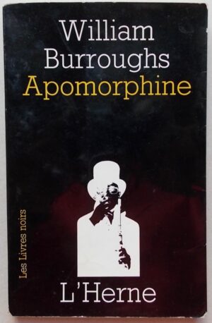 BURROUGHS (William) Apomorphine. Paris, L'Herne (coll. Les Livres noirs), 1969.