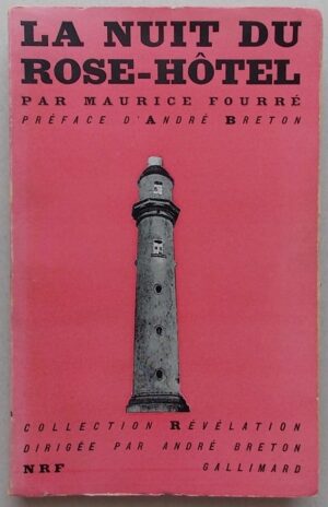 FOURRE (Maurice) La nuit du Rose-Hôtel. Paris, Gallimard (coll. Révélation), 1950.