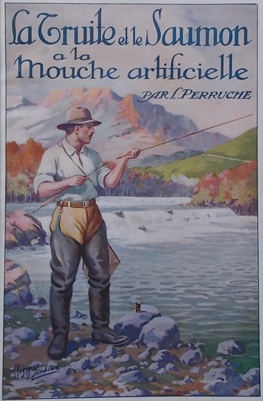 PERRUCHE (Louis) La pêche de la truite et du saumon à la mouche artificielle. Paris, Editions Halieutiques, 1922.