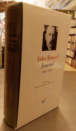 RENARD (Jules) Journal (1887-1910). Paris, Gallimard (coll. Bibliothèque de la Pléiade), 1993.