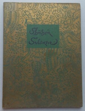 FARRERE (Claude) Shahra Sultane, ou Les sanglantes amours authentiques et mirifiques de Sultan Shah'Riar, roi de Perse et de la Chine, et de Shahrâ sultane, héroïne. Paris, Dorbon-Ainé, 1923.