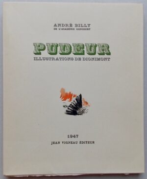 [DIGNIMONT] - BILLY (André) Pudeur. Paris, Jean Vigneau, 1947.