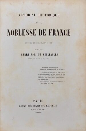 MILLEVILLE (Henri J.-G.) Armorial historique de la noblesse de France. Paris, Librairie d'Amyot, sans date.