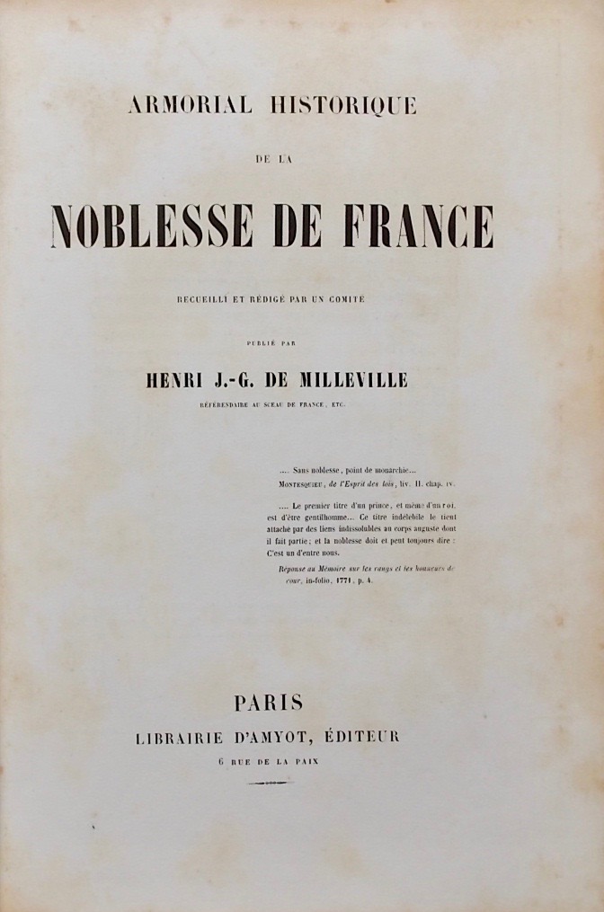 MILLEVILLE (Henri J.-G.) Armorial historique de la noblesse de France. Paris, Librairie d'Amyot, sans date.