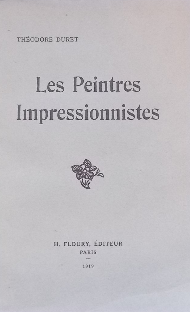 DURET (Théodore) Histoire des peintres impressionnistes. Pissaro, Claude Monet, Sisley, Renoir, Berthe Morisot, Cézanne, Guillaumin. Paris, Floury, 1919.