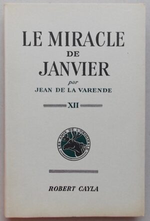 LA VARENDE (Jean de) Le Miracle de Janvier. Paris, Robert Cayla (coll. Les Amis de l'Originale), 1949.