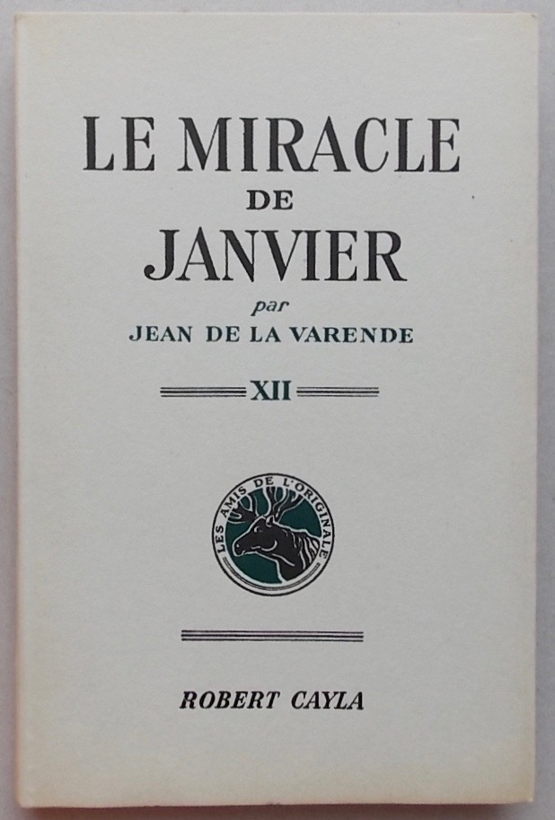 LA VARENDE (Jean de) Le Miracle de Janvier. Paris, Robert Cayla (coll. Les Amis de l'Originale), 1949.