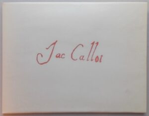 CALLOT Jac Callot. 12 planches.... Neuchâtel, Ides et Calendes - Paul Attinger, 1971.