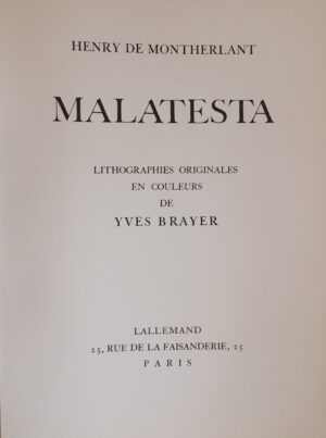 [BRAYER (Yves)] - MONTHERLANT (Henry de) Malatesta. Paris, Lallemand, 1947.