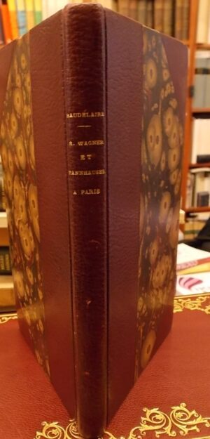 BAUDELAIRE (Charles) Richard Wagner et Tannhauser à Paris. Paris, E. Dentu, 1861.