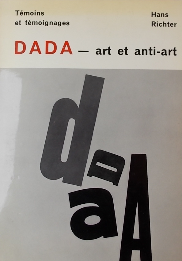 RICHTER (Hans) Dada. Art et anti-art. Bruxelles, Editions de la Connaissance (coll. Témoins et témoignages), sans date.