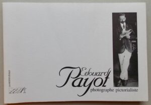 BLASER (Christophe) et al. Edouard Payot, photographe pictorialiste. Annecy, La Petite Ecole, [1995].