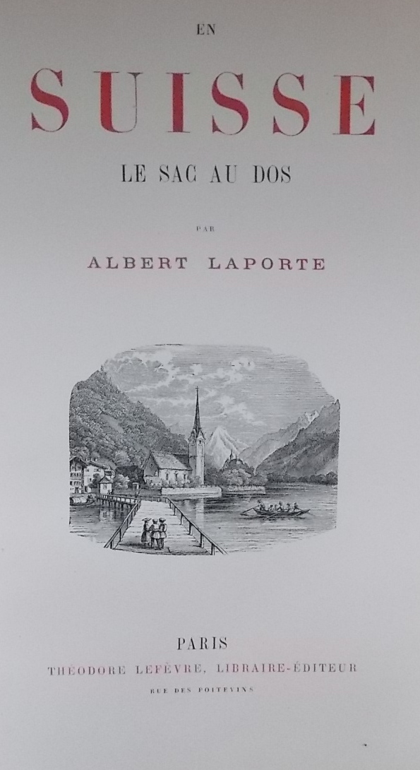 LAPORTE (Albert) En Suisse le sac au dos. Paris, Théodore Lefevre, s.d. (env.1870). – Image 2