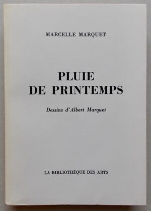 MARQUET (Marcelle) Pluie de printemps. Paris, la Bibliothèque des Arts, 1969.