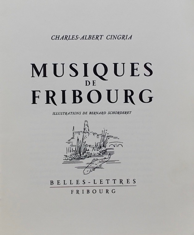 CINGRIA (Charles-Albert) Musiques de Fribourg. Fribourg, Belles-Lettres, 1945. – Image 2