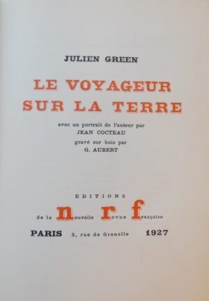 GREEN (Julien) Le voyageur sur la terre. Paris, Editions de la Nouvelle Revue Française (coll. Une oeuvre, un portrait), 1927.