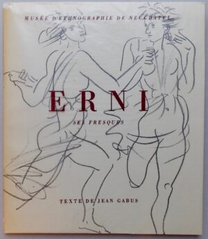 [ERNI] - GABUS (Jean) Les fresques de Hans Erni ou la part du peintre en ethnographie, Neuchâtel, A la Baconnière, [1955].