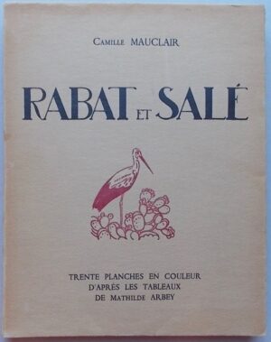 MAUCLAIR (Camille) & ARBEY (Mathilde) Rabat et Salé. Paris, Henri Laurens, 1934.