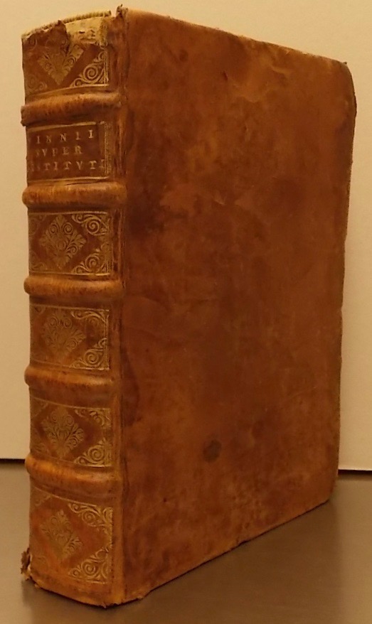 VINIUS (Arnold) Arnoldi Vinnii, J.C., Praestantissimi, in Quatuor Libros Institutionum Imperialium, Commentarius Academicus & Forensis. Editio novissima & Emendatissima, Authoris Noris antea Seorsim impressim aucta & adornata, duobus distincta Tomis. Lugduni, Anisson & Joan Posuel, 1700. – Image 4