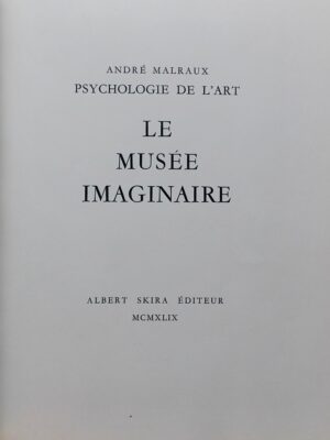 MALRAUX (André) Psychologie de l'art. I: Le musée imaginaire. 2: La création artistique. 3: La monnaie de l'absolu. Genève, Skira, 1947-1950.