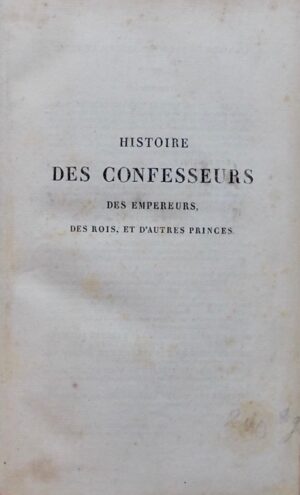GREGOIRE (Henri, abbé) Histoire des confesseurs des empereurs, des rois et d'autres princes. Paris, Baudouin Frères, 1824.