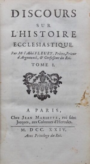 FLEURY (Claude, abbé) Discours sur l'histoire ecclésiastique. Paris, Jean Mariette, 1724.