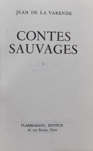 LA VARENDE (Jean de) Contes sauvages. - Contes fervents. - Contes amers. Paris, Flammarion, 1958.