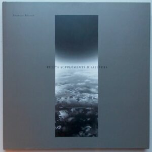 BESSON (Francis) Petits suppléments d'ailleurs (1999). Neuchâtel, Collection Onoma, 2000.