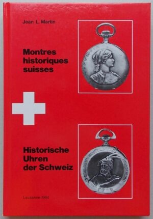 MARTIN (Jean L.) Historische Uhren der Schweiz. 3. Band - Montres historiques suisses. Tome 3. Lausanne, chez l'auteur, 1984.