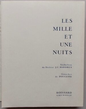 MARDRUS (J. C.) trad. Les mille et une nuits. Grenoble, Roissard, 1959-1962.