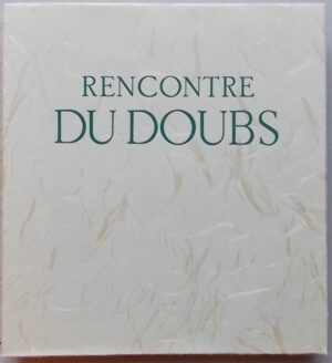 LOZE (Louis) Rencontre du Doubs. La Chaux-de-Fonds, La Cité du Livre, 1956.