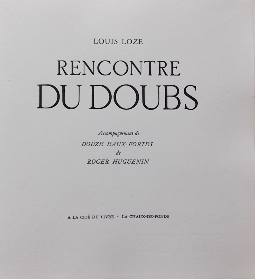 LOZE (Louis) Rencontre du Doubs. La Chaux-de-Fonds, La Cité du Livre, 1956. – Image 3