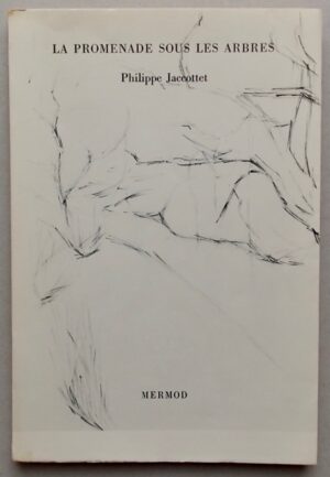 JACCOTTET (Philippe) La promenade sous les arbres. Lausanne, Mermod, 1957.